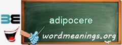 WordMeaning blackboard for adipocere